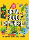 Image for Grow food anywhere  : the new guide to small-space gardening