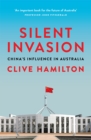 Image for Silent Invasion : China&#39;s influence in Australia