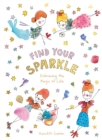 Image for Find Your Sparkle : Embracing the magic of life
