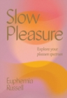 Image for Slow pleasure  : explore your pleasure spectrum
