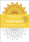 Image for Medi-tation : Colouring for focus and creativity