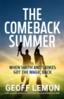 Image for The comeback summer  : when Smith and Stokes got the magic back
