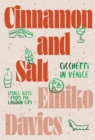 Image for Cinnamon and salt  : cicchetti in Venice