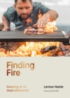 Image for Finding fire  : cooking at its most elemental