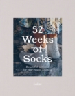 Image for 52 weeks of socks  : beautiful patterns for year-round knitting