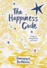 Image for The happiness code  : ten keys to being the best you can be