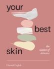 Image for Your best skin  : the science of skincare