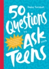 Image for 50 Questions to Ask Your Teens