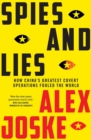 Image for Spies and lies  : how China&#39;s greatest covert operations fooled the world