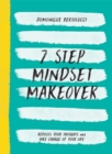 Image for 7 Step Mindset Makeover : Refocus Your Thoughts and Take Charge of Your Life