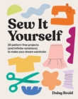 Image for Sew it yourself with DIY Daisy  : 20 pattern-free projects (and infinite variations) to make your dream wardrobe