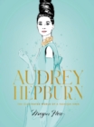 Image for Audrey Hepburn  : the illustrated world of a fashion icon