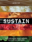 Image for Sustain  : groundbreaking recipes and skills that could save the planet