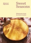 Image for Sweet Seasons : Wholesome Treats For Every Occasion
