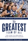 Image for The greatest team of all  : the story of Geelong&#39;s 2022 Premiership season