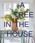 Image for A tree in the house  : flowers for your home, special occasions and every day