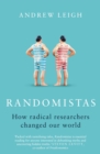 Image for Randomistas: How Radical Researchers Changed Our World