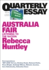 Image for Quarterly Essay 73 Australia Fair: Listening to the Nation