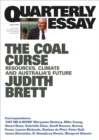 Image for Quarterly Essay 78 The Coal Curse: Resources, Climate and Australia&#39;s Future