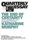 Image for Quarterly Essay 79 The End of Certainty: Scott Morrison and Pandemic Politics