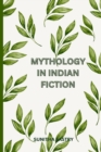 Image for Mythology in Indian Fiction