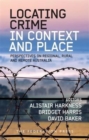 Image for Locating crime in context and place  : perspectives on regional, rural and remote Australia