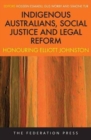 Image for Indigenous Australians, social justice and legal reform  : honouring Elliott Johnston