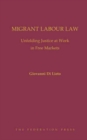 Image for Migrant Labour Law : Unfolding Justice at Work in Free Markets