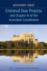 Image for Criminal Due Process and Chapter III of the Australian Constitution