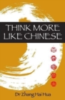 Image for Think More Like Chinese