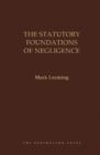Image for The Statutory Foundations of Negligence