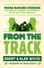 Image for From the Track: More Racing Stories Including Scams, Scandals,Ring-ins and Rogues