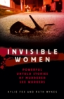 Image for Invisible Women: Powerful and Disturbing Stories of Murdered Sex Workers