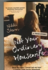 Image for Not your ordinary housewife  : how the man I loved led me into a life I had never imagined