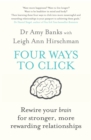 Image for Four ways to click  : rewire your brain for stronger, more rewarding relationships