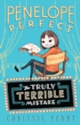 Image for Penelope Perfect : The Truly Terrible Mistake