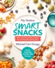 Image for Smart Snacks: 100+ Quick and Nutritious Recipes for Surviving the School Years