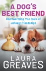 Image for A Dog&#39;s Best Friend: Heartwarming True Tales of Unlikely Friendship