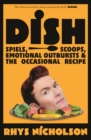 Image for Dish: Spiels, Scoops, Emotional Outbursts and the Occasional Recipe