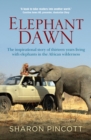Image for Elephant dawn  : the inspirational story of thirteen years living with elephants in the African wilderness