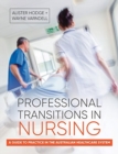 Image for Professional Transitions in Nursing : A guide to practice in the Australian healthcare system