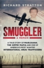 Image for Smuggler  : a true story of marijuana, the hippie mafia and one of America&#39;s most wanted international drug traffickers