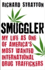 Image for Smuggler  : my life as one of America&#39;s most wanted international drug traffickers