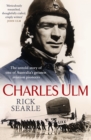 Image for Charles Ulm  : the untold story of one of Australia&#39;s greatest aviation pioneers