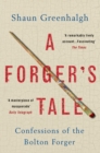 Image for A forger&#39;s tale  : confessions of the Bolton forger