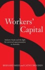 Image for Workers&#39; Capital : Industry funds and the fight for universal superannuation in Australia