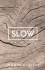 Image for Slow  : simple living for a frantic world