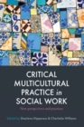 Image for Critical Multicultural Practice in Social Work : New perspectives and practices