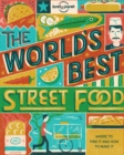 Image for The world&#39;s best street food  : where to find it &amp; how to make it