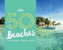 Image for 50 beaches to blow your mind.